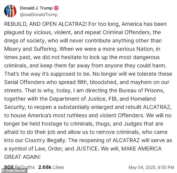 In a post shared to TruthSocial on Sunday night, Trump vowed 'the reopening of ALCATRAZ will serve as a symbol of Law, Order, and JUSTICE'