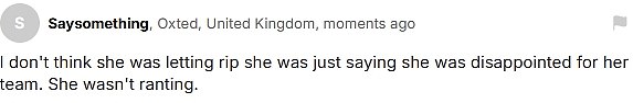 However not everyone agreed and others believed Stacey was being 'refreshingly honestly' and was simply just 'disappointed for her team'