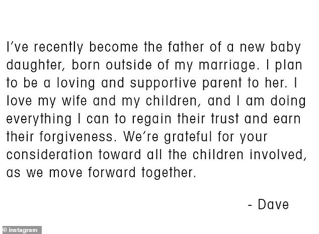 On September 10 2024, Dave took to his social media to announce in a statement that he had welcomed a daughter while vowing to try to 'regain [the] trust' of his wife and their daughters