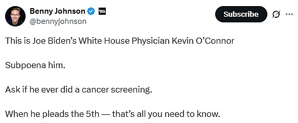 Right-wing influencer Benny Johnson, who has amassed 3.7million followers on the social media platform, wrote: 'Subpoena him. Ask if he ever did a cancer screening'