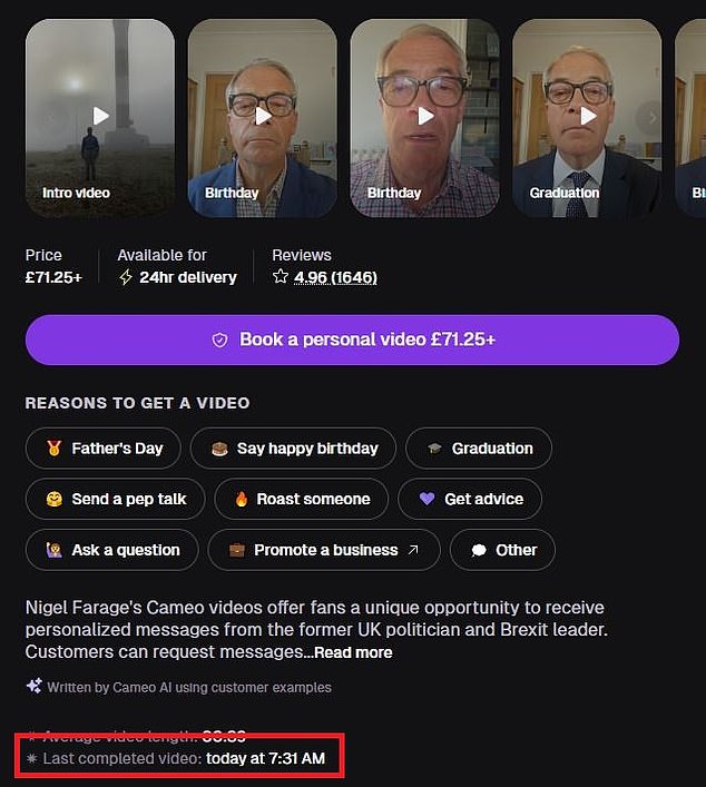 Data from the Cameo website, which allows celebrities to record bespoke videos for fans for money, showed Mr Farage was up at 7.30am this morning recording them, charging more than £70 a time.