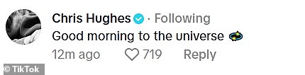 Chris was quick to show his appreciation, posting the telling comment: 'Good Morning Universe'