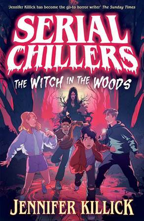 Illustration of children encountering a witch in the woods; book cover for "Serial Chillers: The Witch in the Woods" by Jennifer Killick.