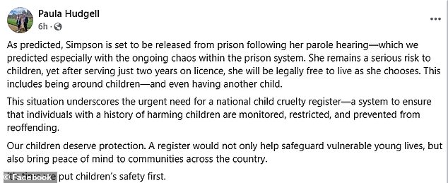 Mrs Hudgell wrote in a post on social media: 'After serving just two years on licence, she will be legally free to live as she chooses. This includes being around children¿and even having another child'