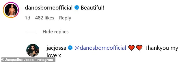 Commenting underneath the snap, Dan penned: 'Beautiful,' to which Jacqueline replied: 'Thankyou my love x'