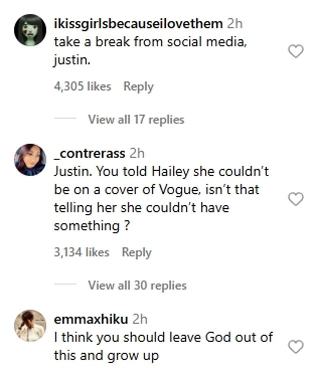 One fan commented on the Peaches singer's post and wrote: 'Justin. You told Hailey she couldn't be on a cover of Vogue, isn't that telling her she can't have something?'