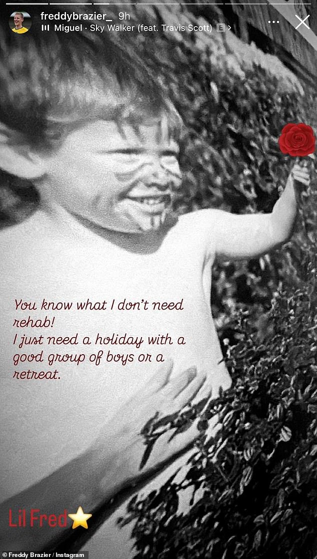 Freddy shared in an Instagram post on Sunday that he has decided he 'doesn't need rehab' and instead just 'needs a boys holiday or a retreat'
