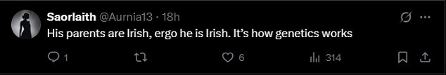 However others understood his point of view as they argued: 'Well his da is Irish so he's perfectly entitled to'