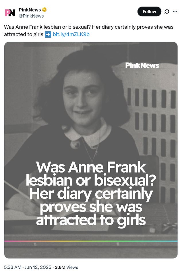 Pink News ran an article on the late Holocaust victim this week, writing, 'Was Anne Frank lesbian or bisexual? Her diary certainly proves she was attracted to girls'
