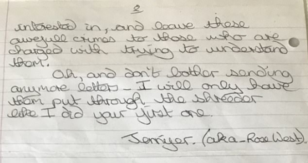 In the letter West spoke of her fury at the suggestion that her and Moors murderer Hindley had enjoyed a lesbian fling - and signed off the letter calling herself 'Jennifer (aka ¿ Rose West)'