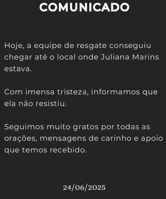 Juliana's family confirmed her death in a social media post today that read: 'Today, the rescue team managed to reach the place where Juliana Marins was. With great sadness, we inform you that she did not survive. We remain very grateful for all the prayers, messages of affection and support that we have received.'