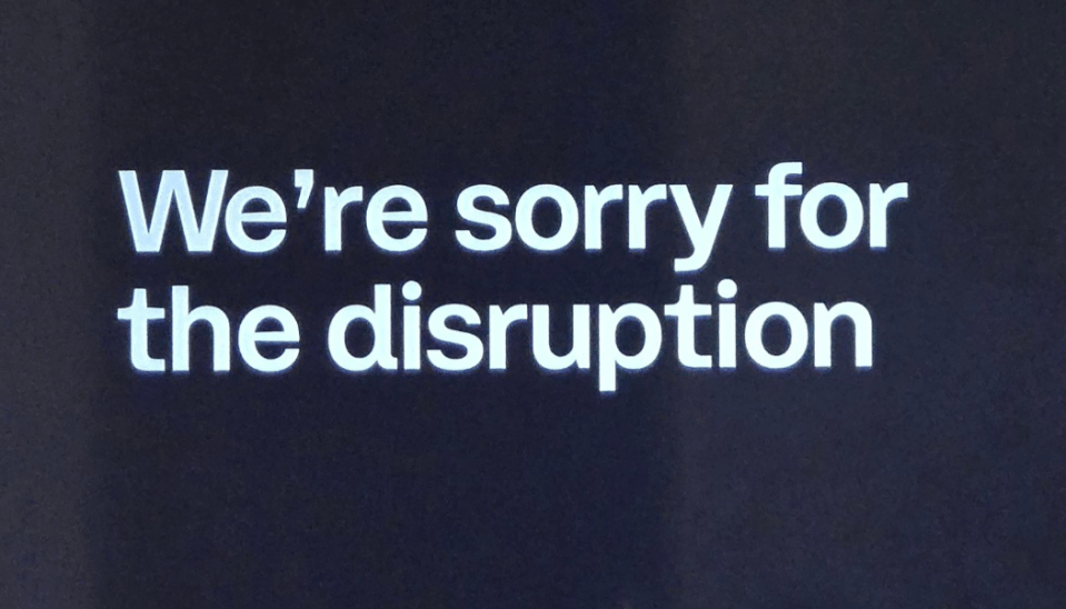 We're sorry for the disruption.