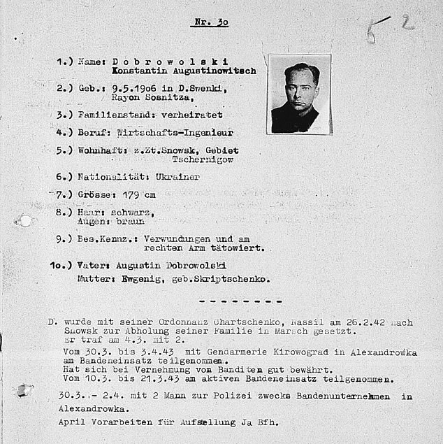 Known as ¿Agent No 30¿ by Wehrmacht commanders, Dobrowolski had vowed revenge against the Russians ever since they slaughtered his noble land-owning family