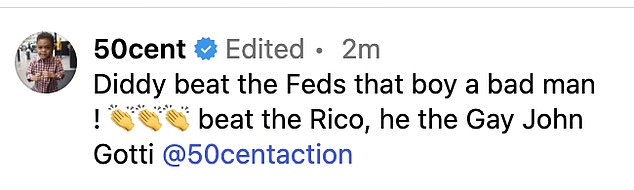 'Diddy beat the Feds that boy a bad man beat the Rico, he the Gay John Gotti @50centaction,' 50 Cent wrote