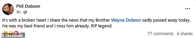The entertainer's brother Phil confirmed the sad news on Monday with a statement on Facebook which read: 'It's with a broken heart that I share the news that my brother Wayne Dobson sadly passed away today'