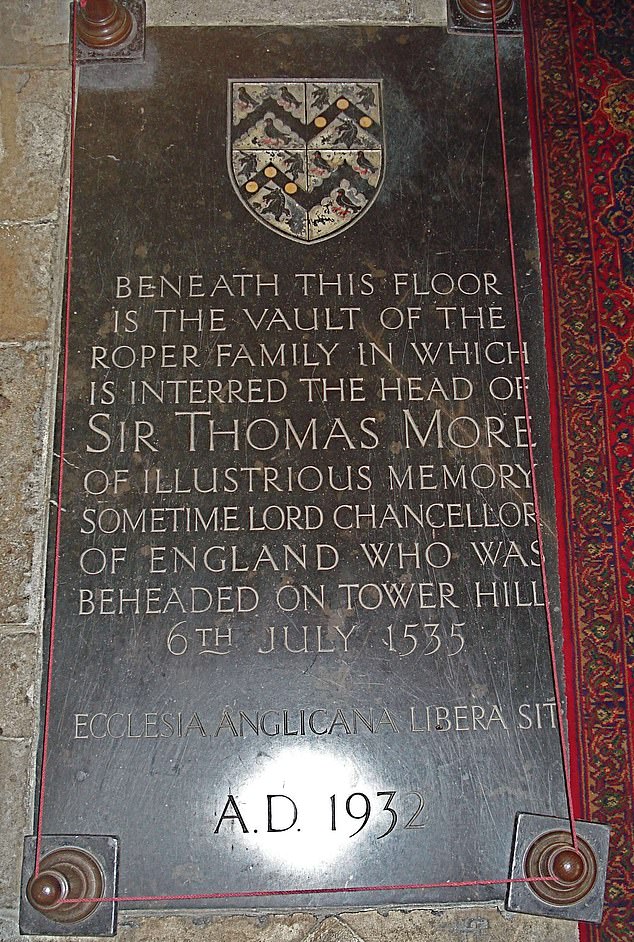 More's head was transferred to the Roper family grave at St Dunstan’s in 1578, where it has been kept in a vault behind metal bars ever since