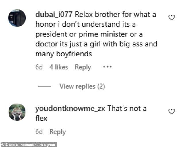 Instagram user @dubai_i077 wrote: 'Relax brother for what a honor? I don't understand [unless it's] a president or prime minister or a doctor. [It's] just a girl with big a** and many boyfriends.'