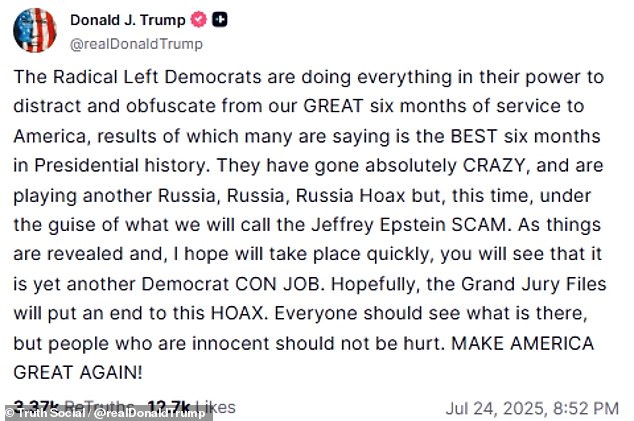 Trump lashed out after the story was published with a Truth Social post, writing: 'The Radical Left Democrats are doing everything in their power to distract and obfuscate from our GREAT six months of service to America'