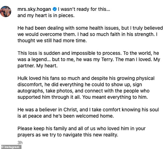 In the post, Sky wrote how she believed Hogan would overcome his health problems and that the sudden loss was 'impossible to process'