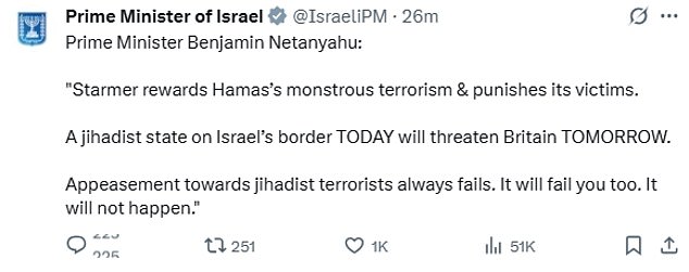 In a post on X, the Israeli PM said: 'A jihadist state on Israel's border today will threaten Britain tomorrow. Appeasement towards jihadist terrorists always fails. It will fail you too. It will not happen'