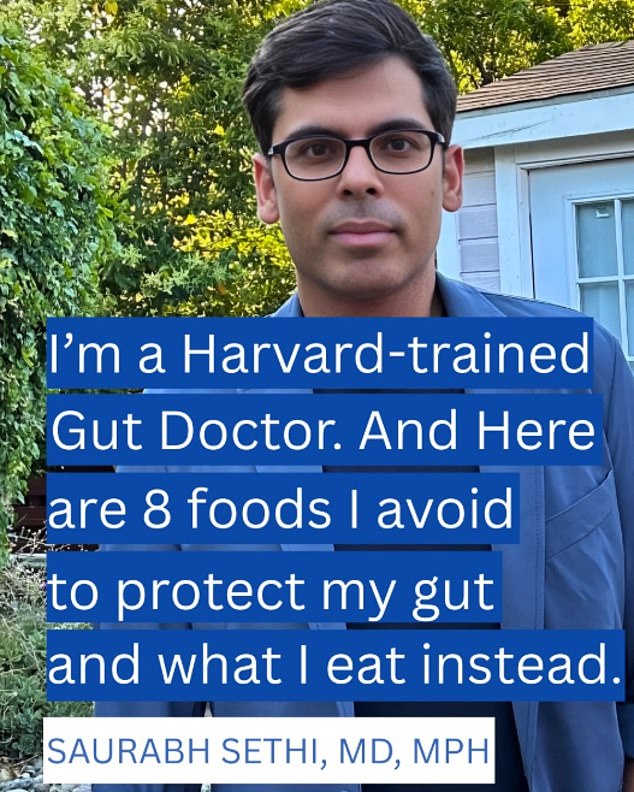 Dr Saurabh Sethi said that he avoids these foods to protect his gut health, making simple swaps to ward off inflammation