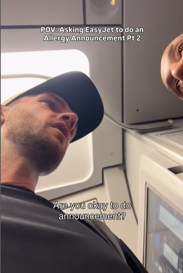 In a video, posted to his TikTok account @_maycontain, Dan can be seen onboard an easyJet flight, asking the cabin crew whether it’s okay to make an announcement to the whole plane to warn them the flight should be nut-free for his safety