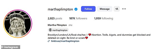 Martha has also been a passionate abortion advocate over the years as she famously has 'I [heart] Abortion.' on her Instagram bio.