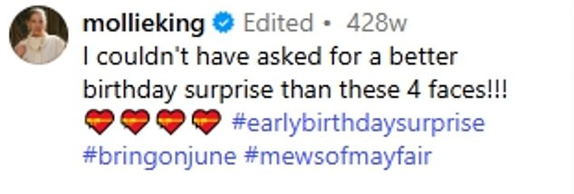 The group last reunited in 2017 for Mollie's birthday, with the star saying at the time: 'I couldn't have asked for a better birthday surprise than these 4 faces!!!'