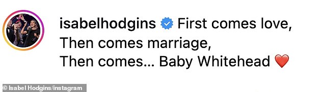 Taking to Instagram the actress gushed: 'First comes love, Then comes marriage,Then comes… Baby Whitehead'