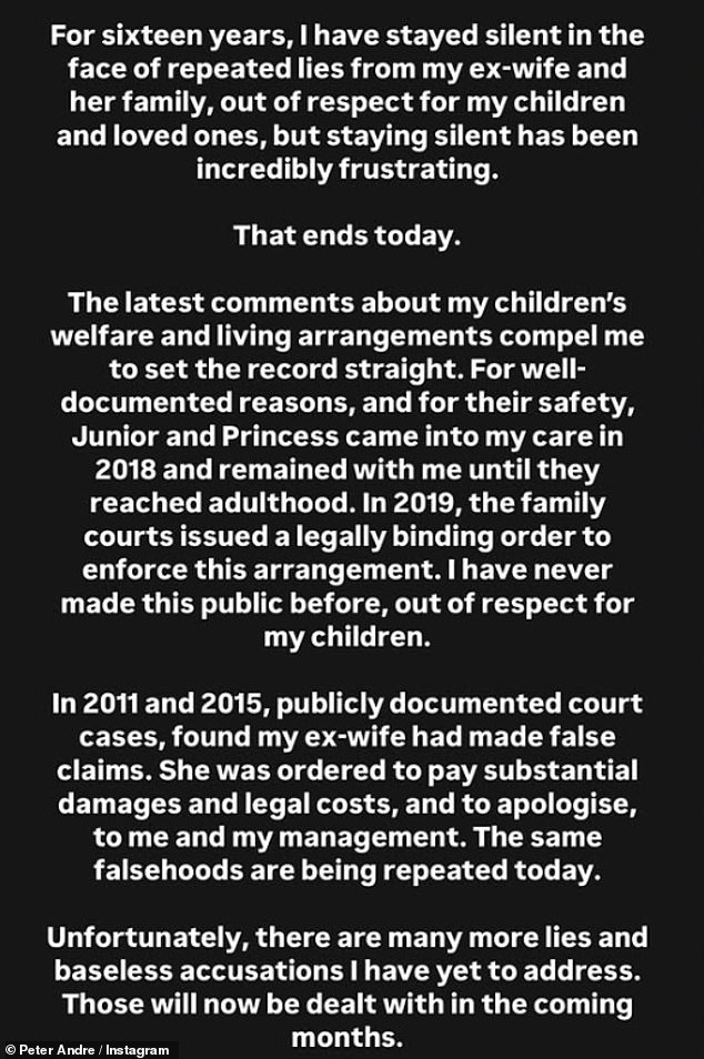 In a lengthy Instagram statement, Peter has now shared his side of the story, explaining: 'For sixteen years, I have stayed silent in the face of repeated lies from my ex-wife and her family, out of respect for my children and loved ones, but staying silent has been incredibly frustrating. That ends today'