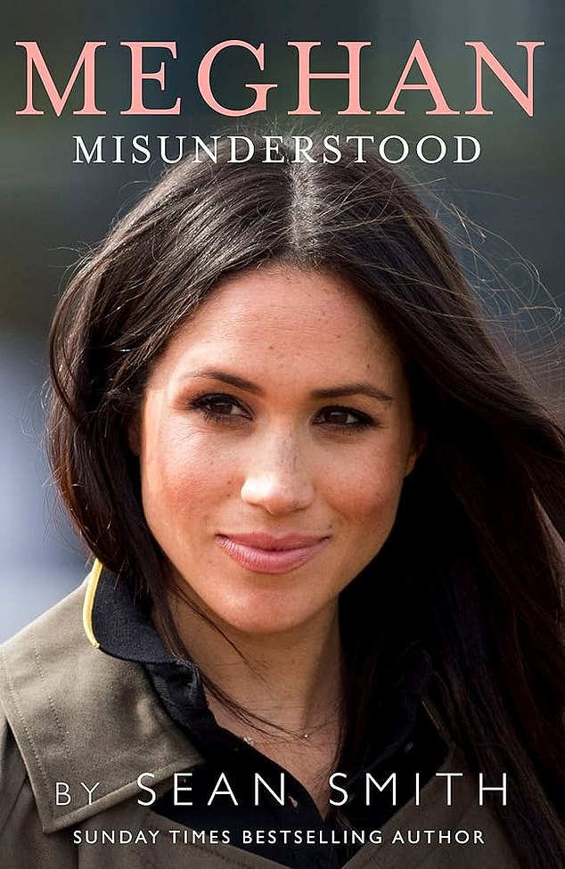 Royal biographer Sean Smith wrote in Meghan Misunderstood: 'From Meghan's point of view, the important consideration was that she did not give up'