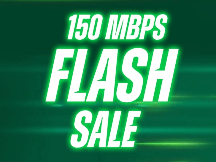 150 Mbps flash sale.