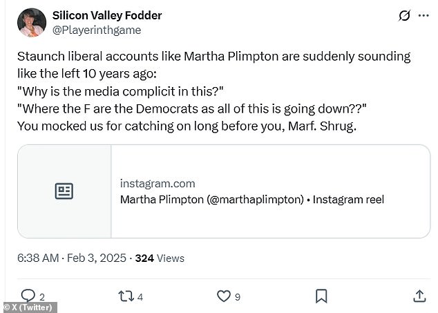 An X user reposted her Instagram and wrote: 'Staunch liberal accounts like Martha Plimpton are suddenly sounding like the left 10 years ago: "Why is the media complicit in this?" "Where the F are the Democrats as all of this is going down??" You mocked us for catching on long before you, Marf. Shrug