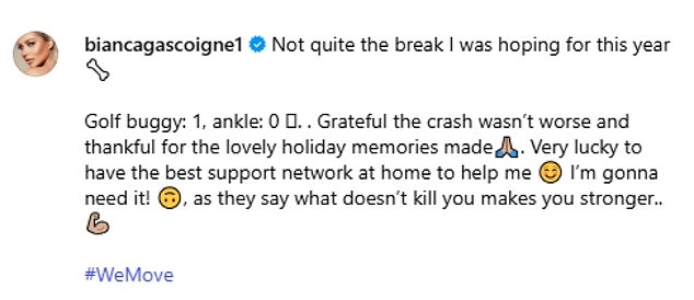 Bianca panned: 'Golf buggy: 1, ankle: 0. Grateful the crash wasn’t worse and thankful for the lovely holiday memories made. Very lucky to have the best support network at home to help me ☺️ I’m gonna need it!'