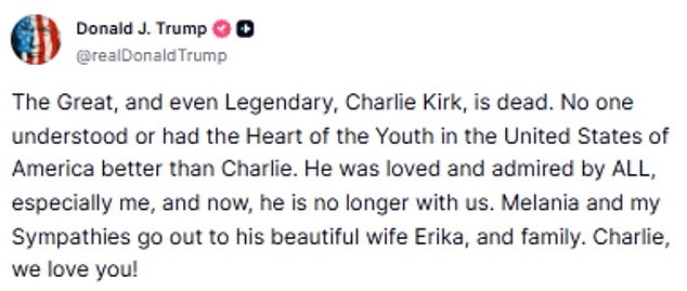 Trump was quick to express his sadness at the tragedy, describing Kirk as 'great' and 'legendary'
