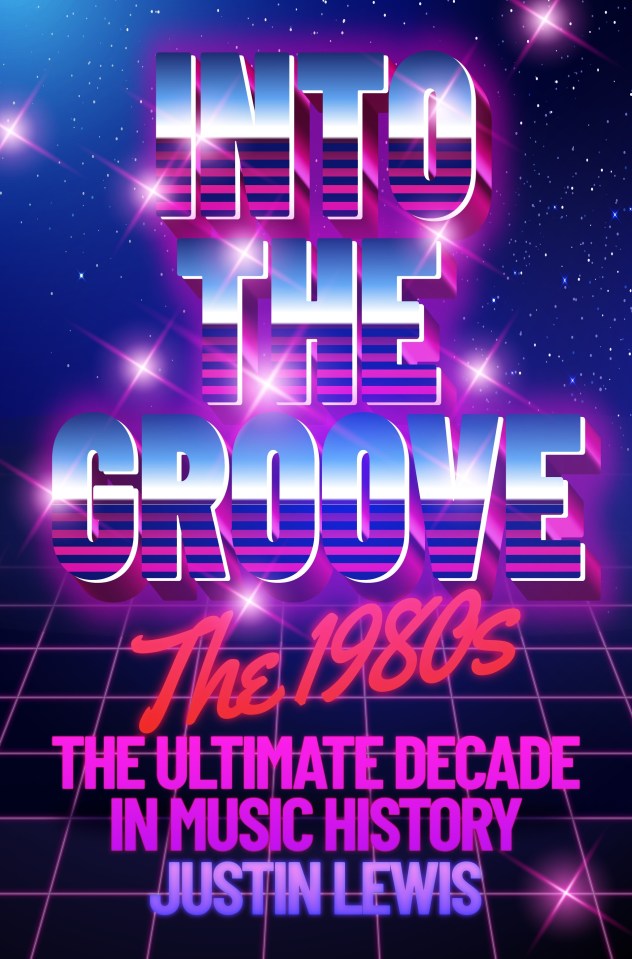Illustration of the book cover for "Into the Groove: The 1980s, The Ultimate Decade in Music History" by Justin Lewis, featuring metallic retro 80s typography over a starry background with a laser grid.