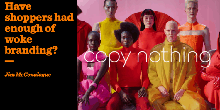 Have shoppers had enough of woke branding? | Jim McConalogue