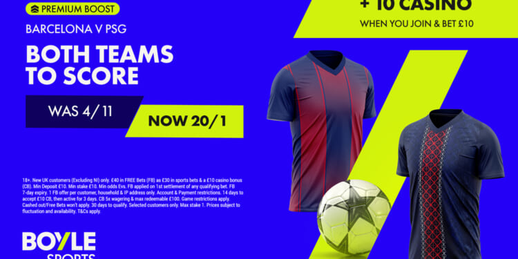 Barcelona vs PSG: Get both teams to score at 20/1 with BOYLE Sports, plus £40 in free bets