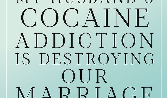 My high-powered husband won't admit he's hooked on cocaine. I'm scared. This is so common, says CAROLINE WEST-MEADS. This is exactly how to make him change