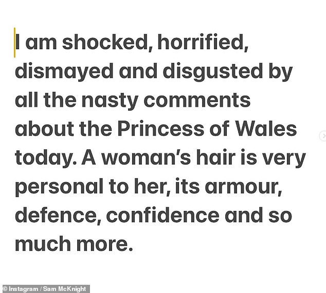 While some cruel trolls on social media attacked the royal's fresh look online, renowned stylist Sam McKnight took to his own Instagram to issue a statement - telling followers that he is 'shocked, horrified, dismayed and disgusted' by the reaction