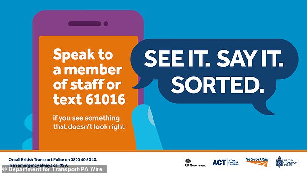 The rail network's slogan, 'See it. Say it. Sorted,' was plastered over new posters this week