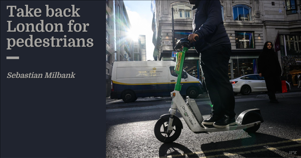 Take back London for pedestrians | Sebastian Milbank