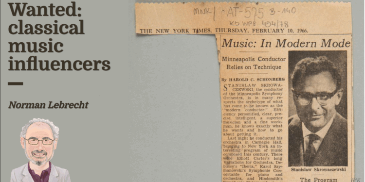 Wanted: classical music influencers | Norman Lebrecht