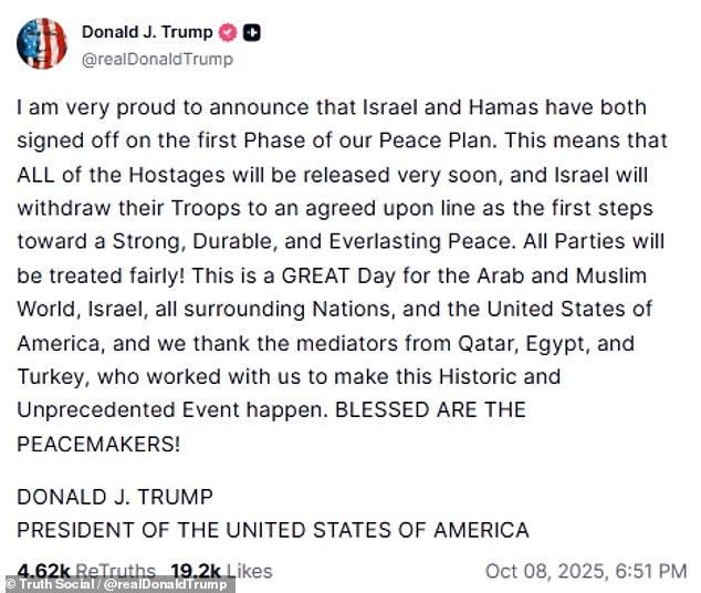 President Donald Trump's put out the news in the anticipated Truth Social post, announcing that Israel and Hamas had signed off on the 'first Phase of our Peace Plan'
