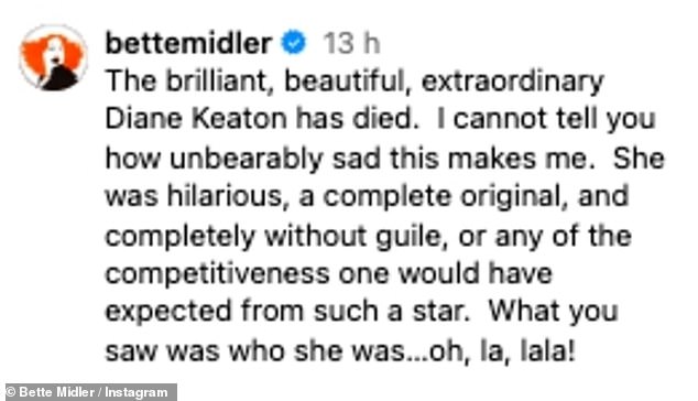 Sharing photos on Instagram, 79-year-old Midler wrote, 'The brilliant, beautiful, extraordinary Diane Keaton has died...'