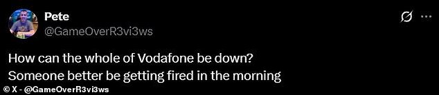One customer angrily wrote that someone at Vodafone 'better be getting fired in the morning'