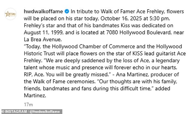 A statement also read: 'In tribute to Walk of Famer Ace Frehley, flowers will be placed on his star today, October 16, 2025 at 5:30 pm'