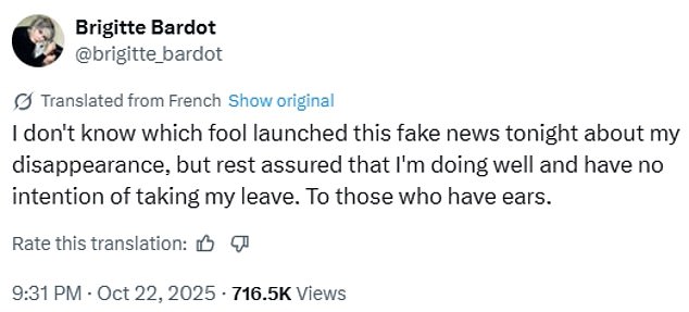Brigitte took to X to announce: 'I don't know who the idiot is who started this fake news about my disappearance this evening, but know that I am fine and that I have no intention of bowing out. A word to the wise'