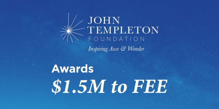John Templeton Foundation Awards FEE $1.5M to Build the New Liberty Pipeline