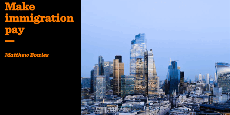 Make immigration pay | Matthew Bowles